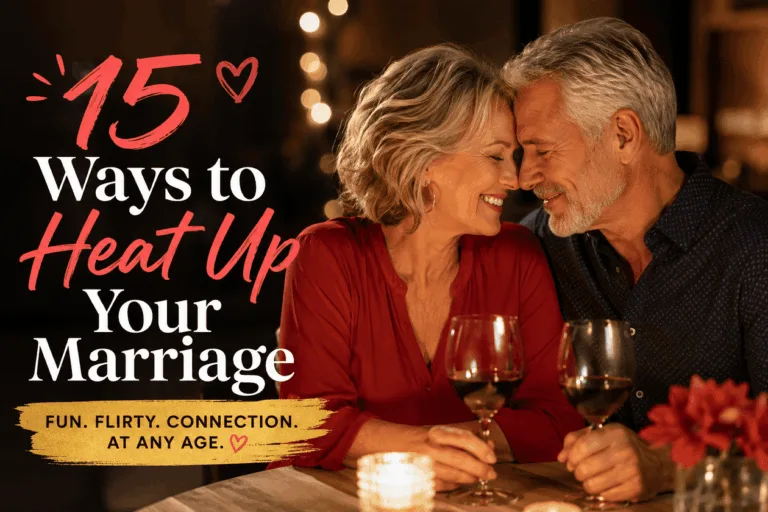 15 Sizzling Ways to Reignite Your Marriage After 50 (No Cheesy Rom-Coms Required)